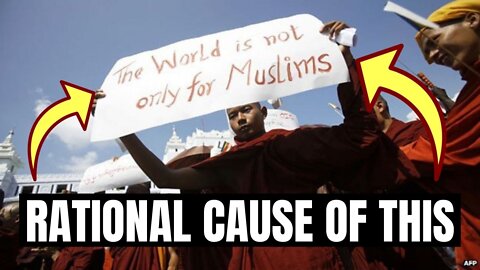 The Rationally-Based Cause Of Anti-Islamic Sentiment In Buddhist Nations