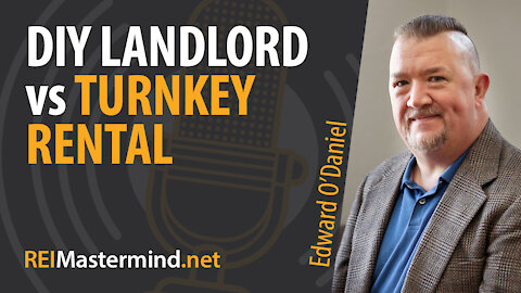 DIY Landlord vs Turnkey Rentals with Edward O’Daniel #257