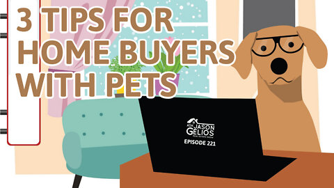 3 Tips For Home Buyers With Pets | Ep. 221 AskJasonGelios Real Estate Show