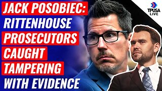 Jack Posobiec: Kyle Rittenhouse Prosecutors Caught Tampering With Evidence
