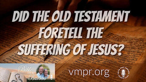 12 Mar 21, Bible with the Barbers: Did the Old Testament Foretell the Suffering of Jesus?