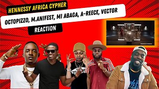💉AMERICAN REACTS TO HENNESSY CYPHER AFRICA ft. A- Reece, M.anifest, MI Abaga, and Vector