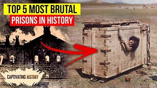 The Most Brutal Prisons in History