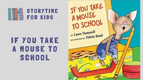 If You Take A Mouse To School • Laura Numeroff • Felicia Bond @Storytime for Kids