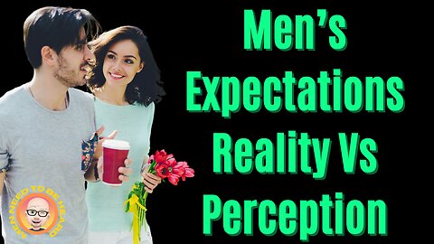 Men's Expectations vs What Women THINK Are Men's Expectations