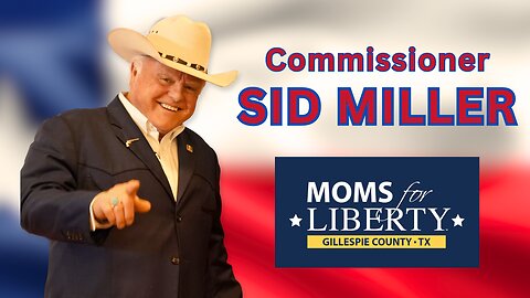 Sid Miller - Moms For Liberty Gillespie County