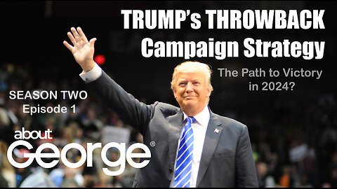 Trump's Throwback Campaign Strategy | About George with Gene Ho, Season 2, Ep 1