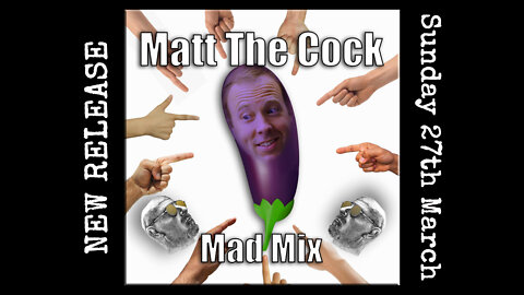''Matt The Cock'', Mad Mix music video