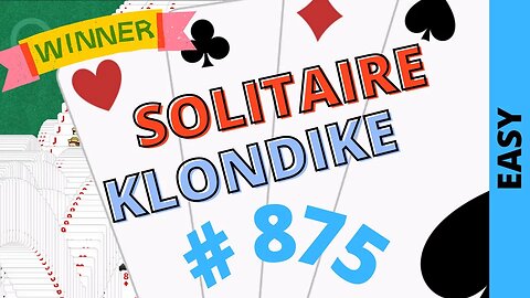 Microsoft Solitaire Collection - Klondike - EASY Level - # 875