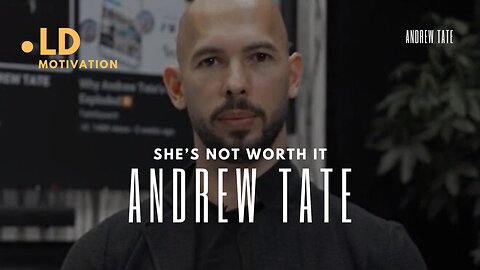 SHE'S NOT WORTH IT BRO - ANDREW TATE MOTIVATIONAL SPECCH