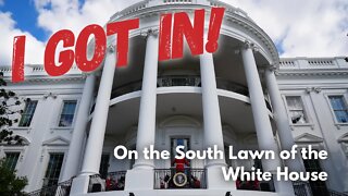 I go through the fence at the White House and onto the South Lawn.