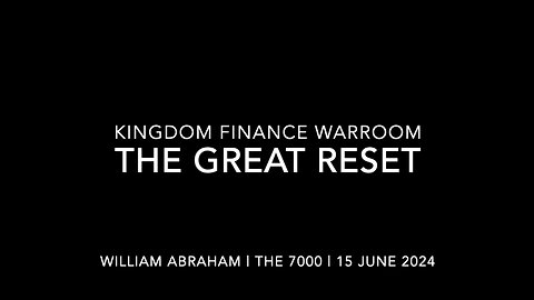 Kingdom Finance War Room - The Great Reset -15 June 2024