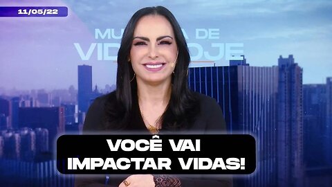 Você vai impactar vidas! || Mudança de Vida Hoje