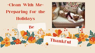 Clean With Me ~Preparing for the Holidays~
