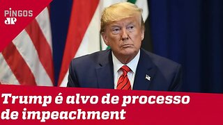 Donald Trump é alvo de processo de impeachment