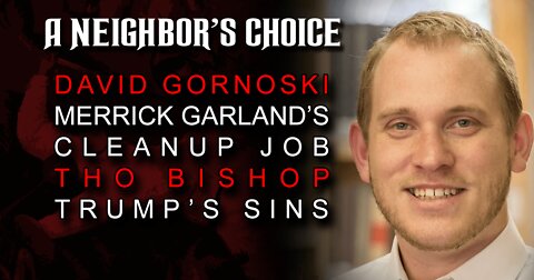 Merrick Garland’s Cleanup Job, Tho Bishop on Trump’s Sins (Audio)