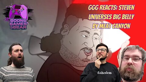 GGG Reacts: Steven Universes BIG BELLY by @MeatCanyon