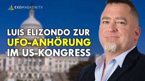 Luis Elizondo zur UAP-Anhörung im US-Kongress (komplettes Interview)