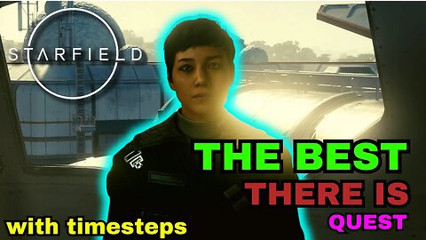 The Best there is - Quest Starfield 2K / no commentery