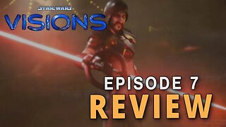 Star Wars Visions - SEASON 2 - Episode 7 - SPOILER REVIEW