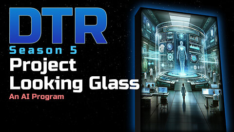 DTR Ep 437: Project Looking Glass
