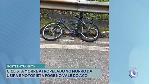 Morte no Trânsito: Ciclista Morre Atropelado no Morro da Usipa e Motorista Foge no Vale do Aço.