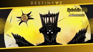 Destiny 2: Episodio 05: A Desonrada