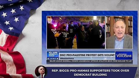 Rep. Biggs: Pro-Hamas Supporters Took Over Democrat Building