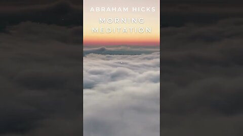 Best Abraham Hicks Morning Meditation | 15 Minutes