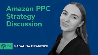 Amazon PPC Strategy Discussion | SSP #535