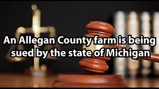 An Allegan County farm is being sued by the state of Michigan