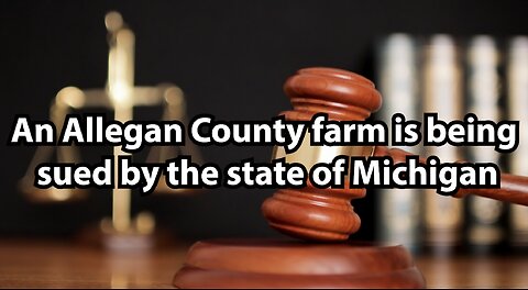 An Allegan County farm is being sued by the state of Michigan