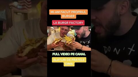 Mi-am facut propriu BURGER la Burgr Factory #oguritamica #manciosul #mancare #burgrfactory #bossman