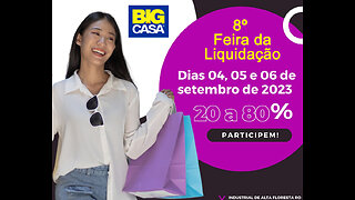 Big Casa no 8º Feirão da Liquidação com produtos de 20 a 80% descontos, participe!