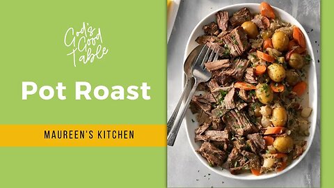 How to Make the Best Pot Roast Recipe | God's Good Table Recipe