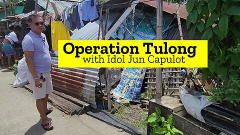 Operation Tulong with Idol Jun Capulot