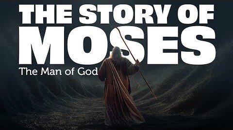 The Complete Story of Moses - The Man of God