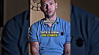 Tate shares his opinion on chefs...