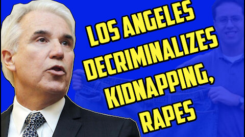 LA Decriminalizes Kidnapping, Rapes
