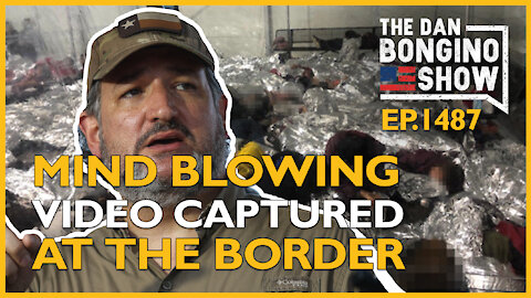 Ep. 1487 Mind Blowing Video Captured At The Border - The Dan Bongino Show