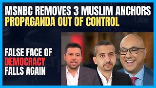 PROPAGANDA OUTLET MSNBC REMOVES 3 MUSLIM ANCHORS; ISLAMOPHOBIA AND FEAR OF DIVERSE OPINIONS