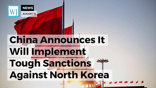 China Announces It Will Implement Tough Sanctions Against North Korea