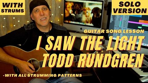 Todd Rundgren I Saw The Light Guitar Song Lesson with strumming patterns