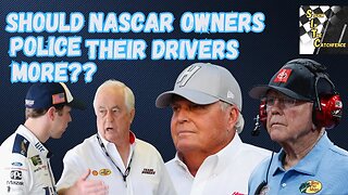 Should NASCAR Owners Police Their Drivers?