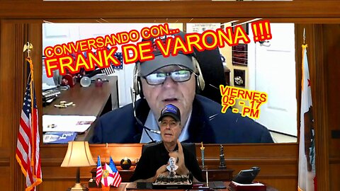 CONVERSANDO CON FRANK DE VARONA - 05.17 - 7 PM
