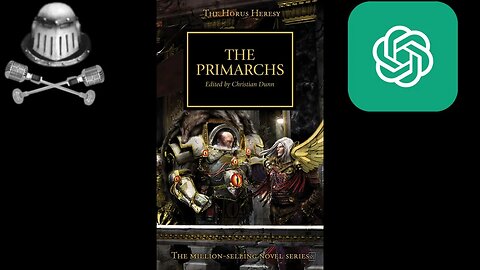 The Primarchs | The Chat GPT Heresy