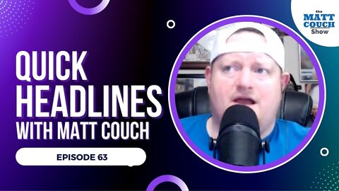 Quick Headlines with Matt Couch