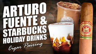 Arturo Fuente & Starbucks Holiday Drinks | Cigar Pairing