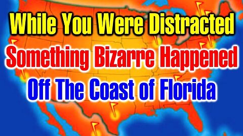 There Is Something Bizarre About What Is Unfolding Off The Coast Of Florida! - Must Video!