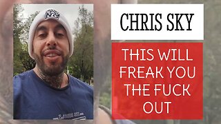 Chris Sky: This Will Freak You Out!